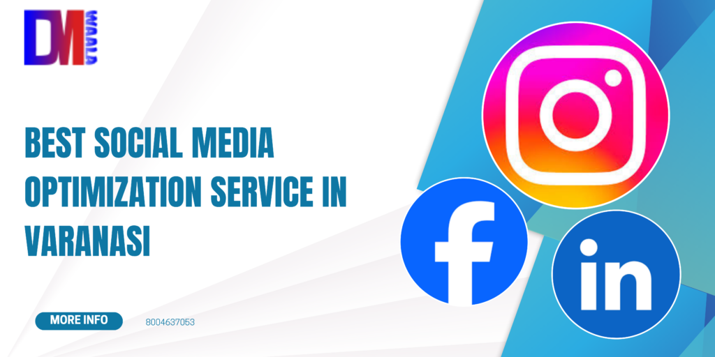 Best Social Media Optimization Service in Varanasi